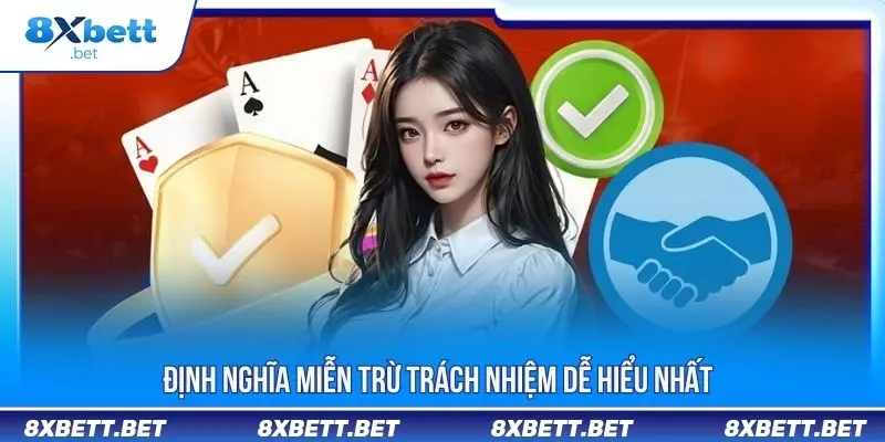 Nội Dung Miễn Trừ Trách Nhiệm 8XBET Cập Nhật Mới Nhất 1 Định nghĩa miễn trừ trách nhiệm dễ hiểu nhất